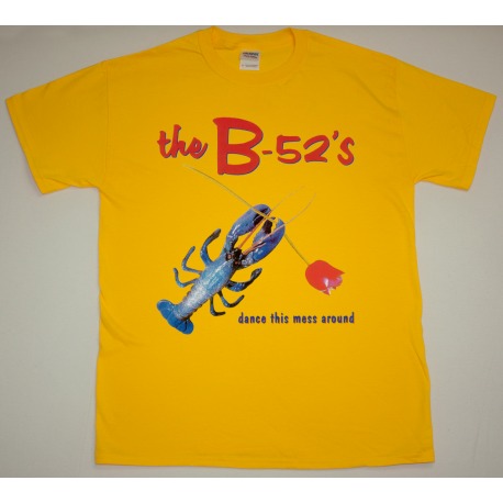 Unisex T Shirt B 52'S - DANCE THIS MESS AROUND